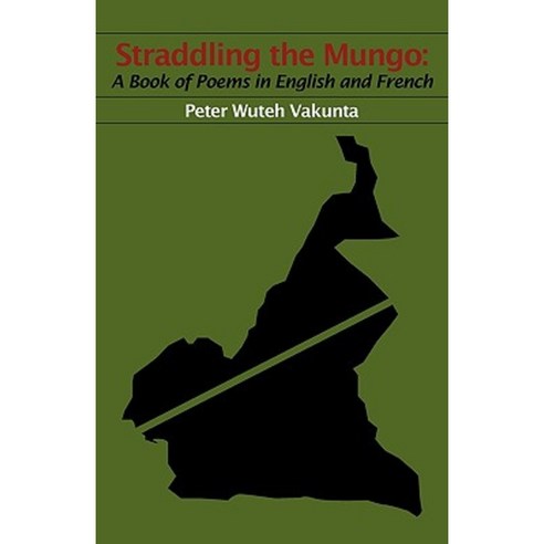 Straddling the Mungo: A Book of Poems in English and French Paperback, Langaa RPCID