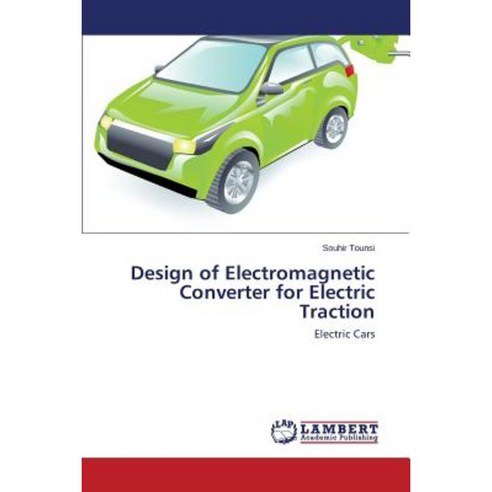 Design of Electromagnetic Converter for Electric Traction Paperback, LAP Lambert Academic Publishing