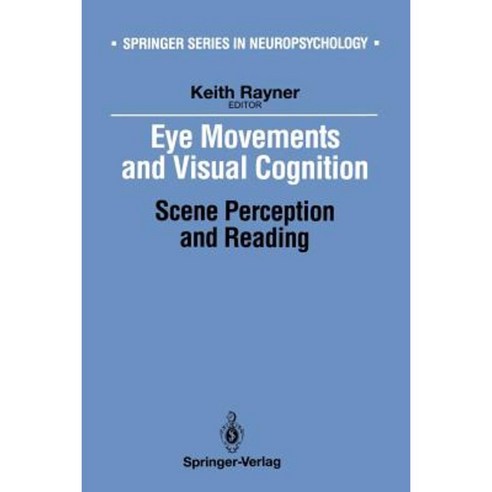 Eye Movements and Visual Cognition: Scene Perception and Reading Paperback, Springer