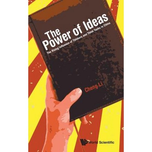 The Power of Ideas: The Rising Influence of Thinkers and Think Tanks in China Hardcover, World Scientific Publishing Company