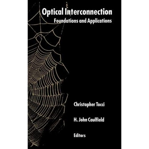 Optical Interconnection Foundation Applications Hardcover, Artech House Publishers