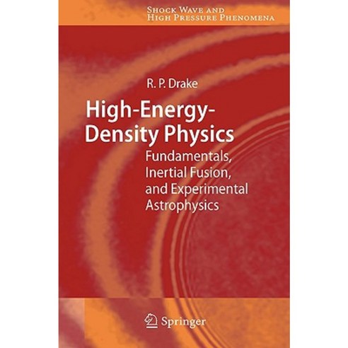 High-Energy-Density Physics: Fundamentals Inertial Fusion and Experimental Astrophysics Hardcover, Springer