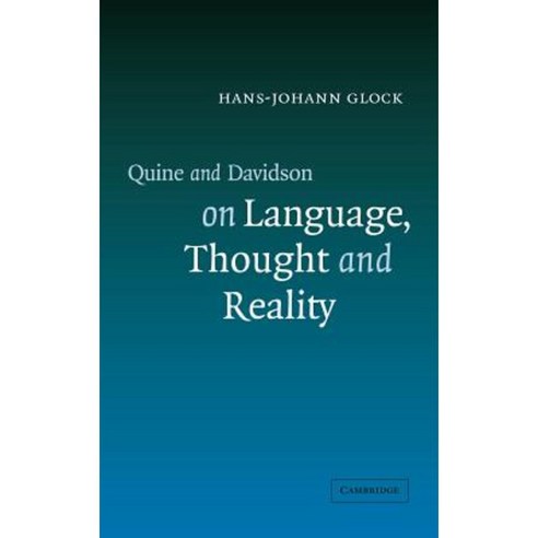 "Quine and Davidson on Language Thought and Reality", Cambridge University Press