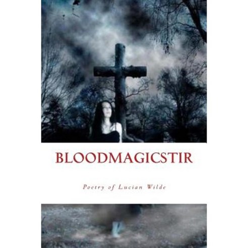 Blood Magic Stir Paperback, Createspace