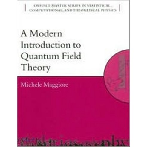 A Modern Introduction to Quantum Field Theory Paperback, Oxford University Press, USA