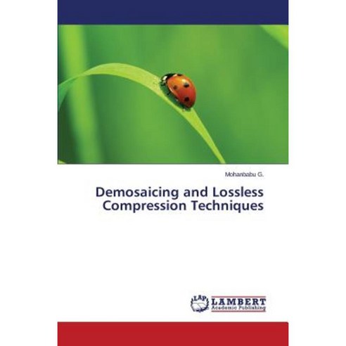 Demosaicing and Lossless Compression Techniques Paperback, LAP Lambert Academic Publishing