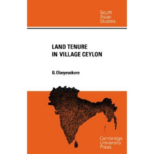 Land Tenure in Village Ceylon: A Sociological and Historical Study Paperback, Cambridge University Press
