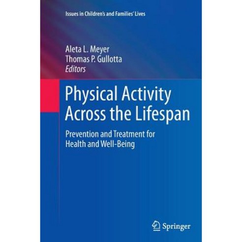 Physical Activity Across the Lifespan: Prevention and Treatment for Health and Well-Being Paperback, Springer