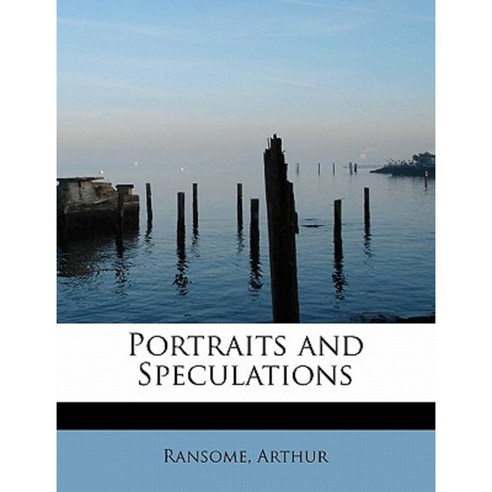 Portraits and Speculations Paperback, BiblioLife