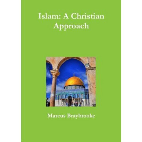 Islam: A Christian Approach Paperback, Lulu.com
