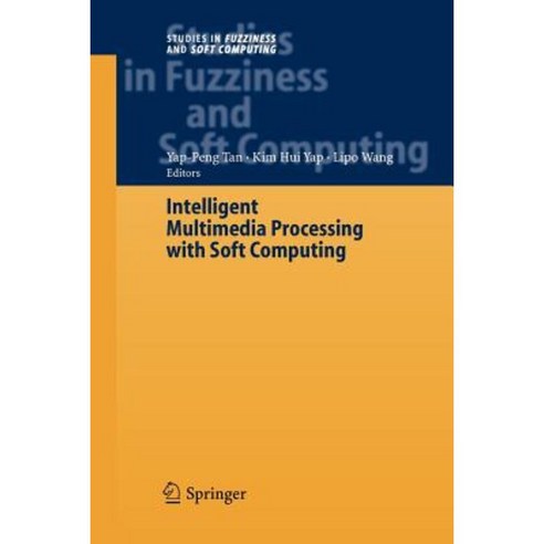 Intelligent Multimedia Processing with Soft Computing Paperback, Springer