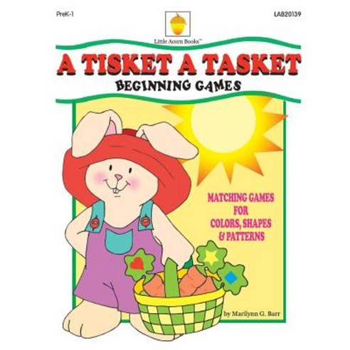 A Tisket a Tasket: Matching Games for Colors Shapes & Patterns Paperback, Little Acorn Books