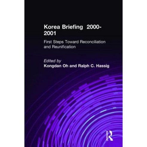 Korea Briefing: 2000-2001: First Steps Toward Reconciliation and Reunification Hardcover, Routledge