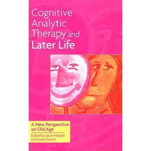 Cognitive Analytic Therapy and Later Life: New Perspective on Old Age Paperback, Routledge