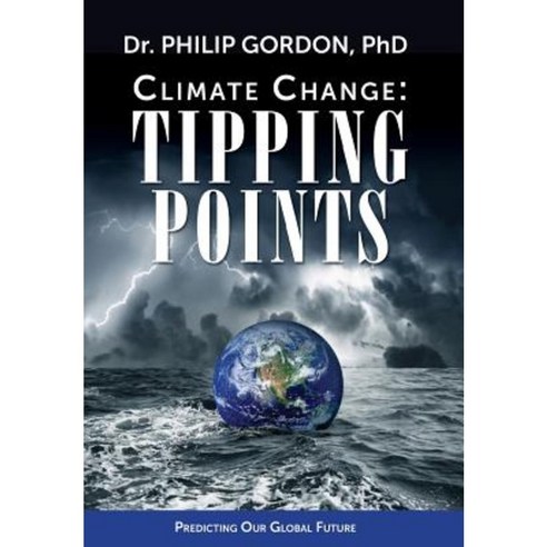 Climate Change: Tipping Points Paperback, Createspace