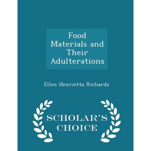 Food Materials and Their Adulterations - Scholar''s Choice Edition Paperback