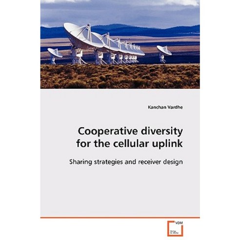 Cooperative Diversity for the Cellular Uplink Paperback, VDM Verlag