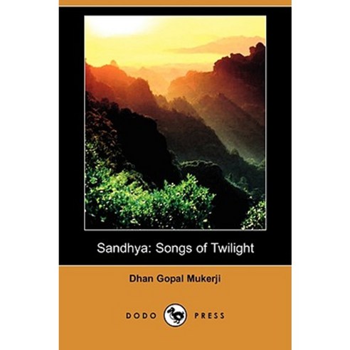 Sandhya: Songs of Twilight (Dodo Press) Paperback, Dodo Press