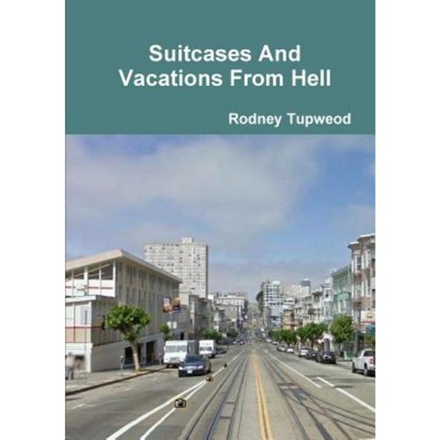 Suitcases and Vacations from Hell Paperback, Lulu.com