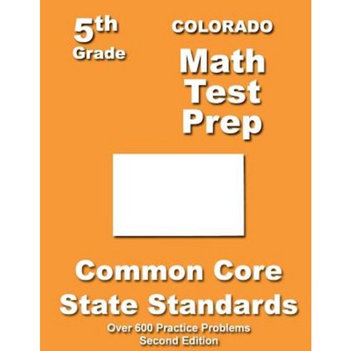 Colorado 5th Grade Math Test Prep: Common Core Learning Standards Paperback, Createspace