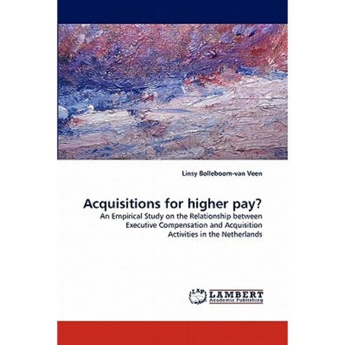 Acquisitions for Higher Pay? Paperback, LAP Lambert Academic Publishing