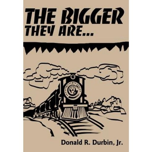 The Bigger They Are... Hardcover, iUniverse