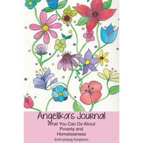 Angelika''s Journal: What You Can Do about Poverty and Homelessness Paperback, Avenida Books