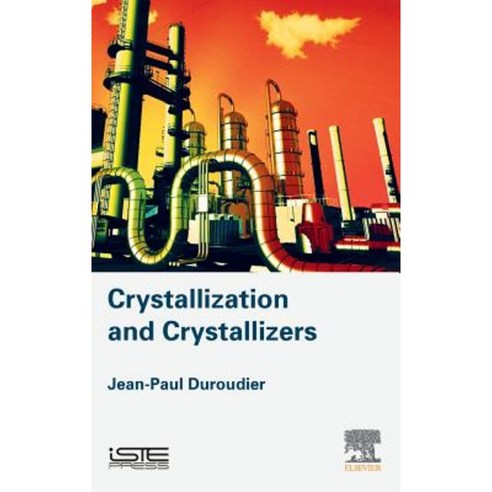 Crystallization and Crystallizers Hardcover, Iste Press - Elsevier