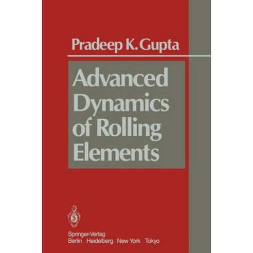 Advanced Dynamics of Rolling Elements Paperback, Springer
