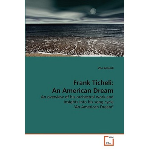 Frank Ticheli: An American Dream Paperback, VDM Verlag