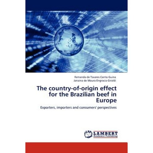 The Country-Of-Origin Effect for the Brazilian Beef in Europe Paperback, LAP Lambert Academic Publishing