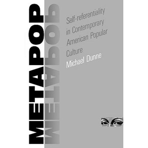 Metapop: Self-Referentiality in Contemporary American Popular Culture Paperback, University Press of Mississippi