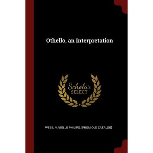 Othello an Interpretation Paperback, Andesite Press