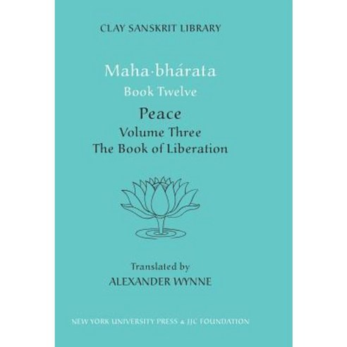 Maha-bharata Book Twelve Volume 3: Part Two: The Book of Liberation Hardcover, New York University Press