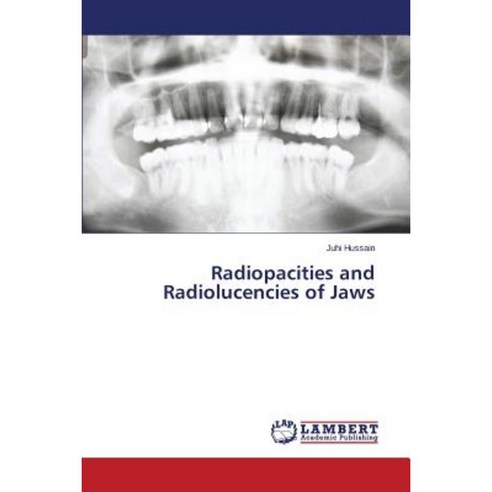 Radiopacities and Radiolucencies of Jaws Paperback, LAP Lambert Academic Publishing