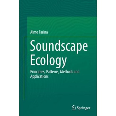 Soundscape Ecology: Principles Patterns Methods and Applications Paperback, Springer