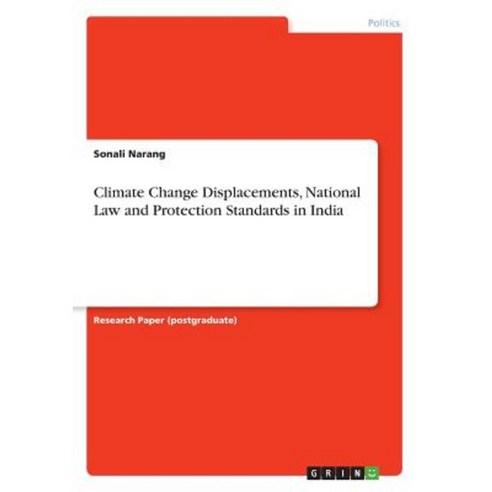 Climate Change Displacements National Law and Protection Standards in India Paperback, Grin Publishing