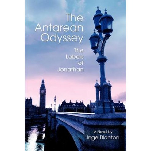 The Antarean Odyssey: The Labors of Jonathan Paperback, iUniverse