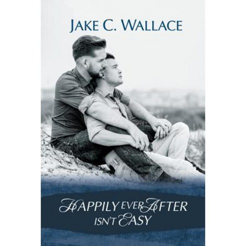 Happily Ever After Isn''t Easy Paperback, Dreamspinner Press