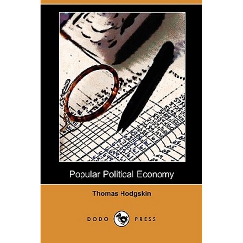 Popular Political Economy (Dodo Press) Paperback, Dodo Press