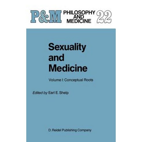 Sexuality and Medicine: Volume I: Conceptual Roots Hardcover, Springer