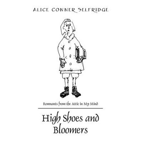 High Shoes and Bloomers: Remnants from the Attic in My Mind Paperback, Outskirts Press
