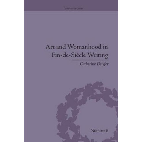Art and Womanhood in Fin-de-Siecle Writing: The Fiction of Lucas Malet 1880-1931 Paperback, Routledge