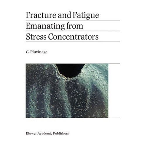 Fracture and Fatigue Emanating from Stress Concentrators Hardcover, Springer
