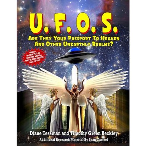 UFOs: Are They Your Passport to Heaven and Other Unearthly Realms? Paperback, Inner Light - Global Communications