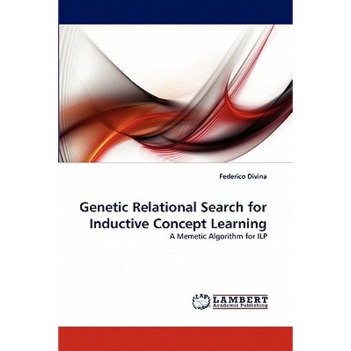 Genetic Relational Search for Inductive Concept Learning Paperback, LAP Lambert Academic Publishing
