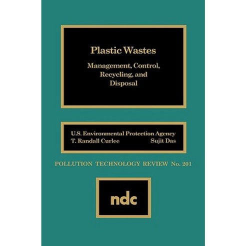 Plastic Wastes: Management Control Recycling and Disposal Hardcover, William Andrew