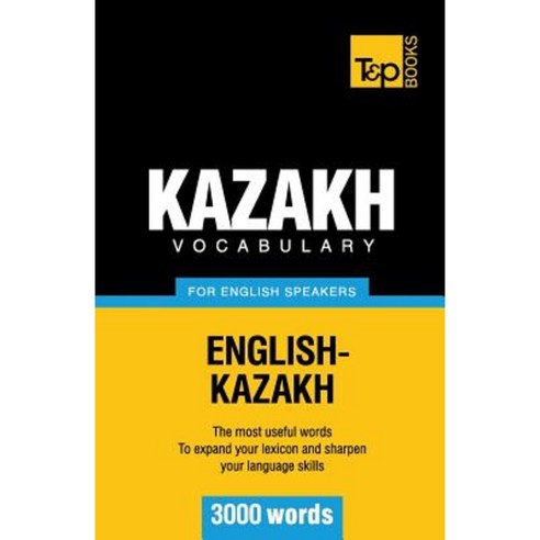 Kazakh Vocabulary for English Speakers - 3000 Words Paperback, T&p Books