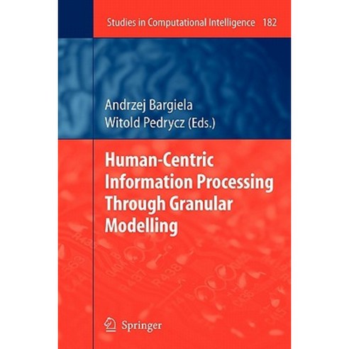 Human-Centric Information Processing Through Granular Modelling Paperback, Springer