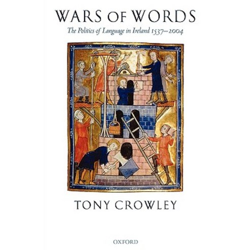 Wars of Words: The Politics of Language in Ireland 1537-2004 Paperback, OUP Oxford